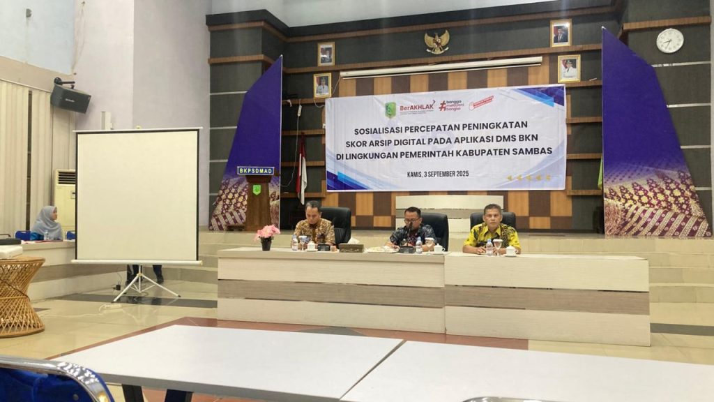 Sosialisasi Percepatan Peningkatan Skor Arsip Digital pada Aplikasi MyASN oleh Badan Kepegawaian, Pengembangan SDM dan Aparatur Daerah Kab Sambas